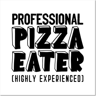 Professional Pizza Eater - classy retro typography to express your professionalism and expertise regarding eating pizzas Posters and Art